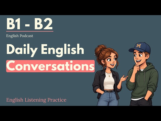 Real English Conversations You’ll Actually Use | English Podcast!