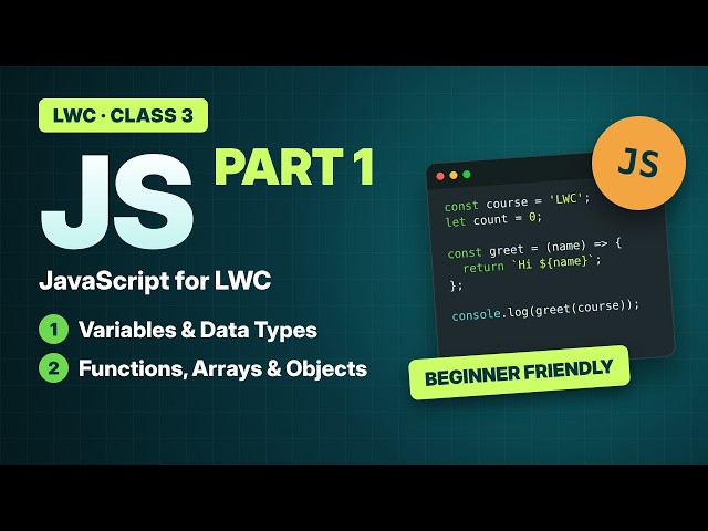 JavaScript for Salesforce LWC (Part 1) – Variables | Class 3