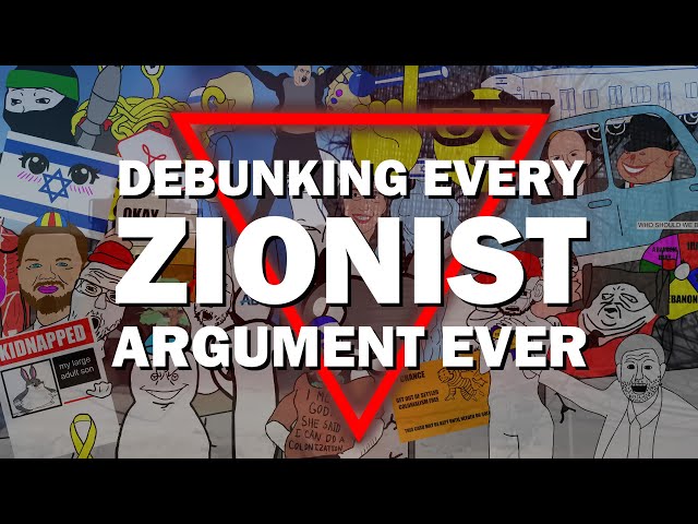 Debunking Every Zionist Argument Ever