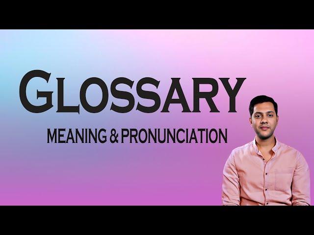 Glossary - Meaning & Pronunciation | Word Meaning, Pronounce English Word Correctly
