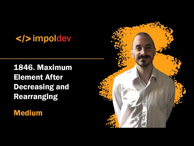 Maximum Element After Decreasing and Rearranging | LeetCode 1846 - Python