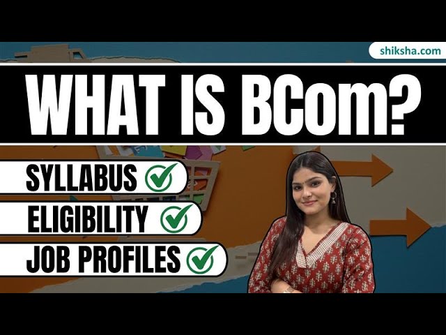 What is B.Com? | Course Details, Colleges & Career Scope #bcom