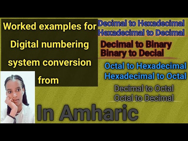 Binary, Decimal, Octal, Hexadecimal Conversion with example in Amharic