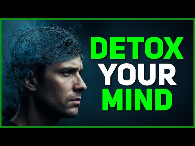 Detox Your Mind Naturally | Stop Overthinking & Negative Thinking | Mental Detox