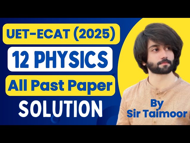 UET ECAT Physics All Past Papers MCQs Solution I UET Physics Past Papers I ECAT Physics Past Papers