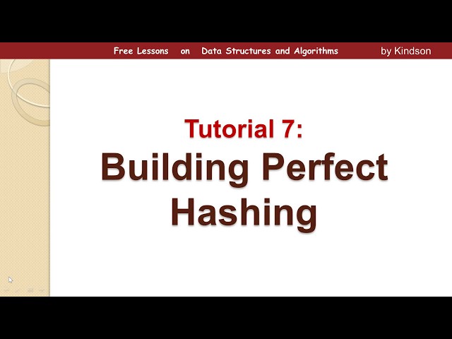 Hashing Tutorial 7 -  Building Perfect Hashing