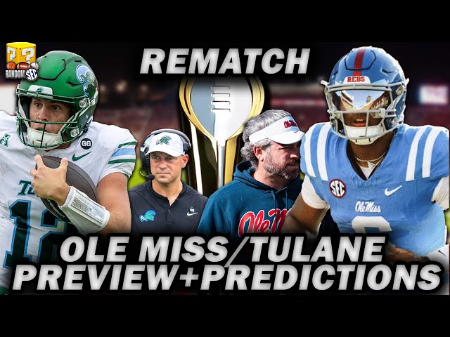 Ole Miss vs. Tulane PREVIEW!!! CFP | Podcast | Random SEC