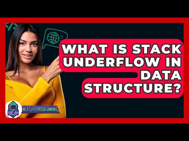 What Is Stack Underflow In Data Structure? - Next LVL Programming