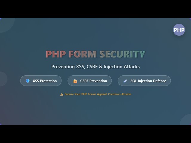 🛡️ PHP Form Security: Prevent XSS, CSRF & SQL Injection Attacks!