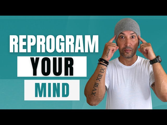 How To Reprogram Your Mind For Anxiety Healing