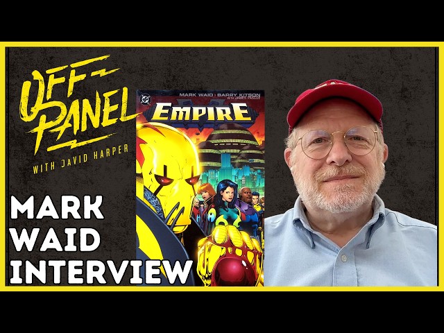Mark Waid talks writing comics, his career, and the return of Empire on Off Panel