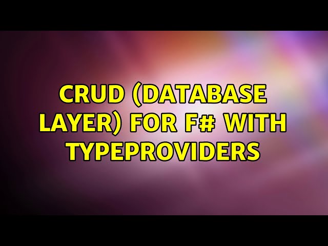 CRUD (database layer) for F# with TypeProviders