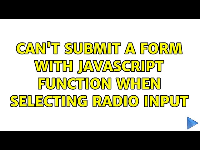 Can't submit a form with JavaScript function when selecting radio input