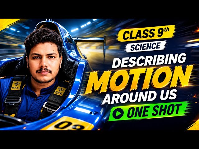 Describing Motion Around Us🔥| CLASS 9th Science One Shot | New NCERT | Chiku Bhaiyya