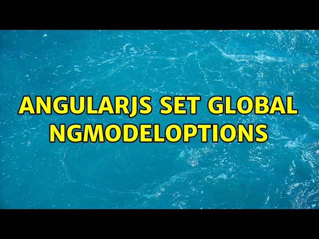 AngularJS set global ngModelOptions (5 Solutions!!)