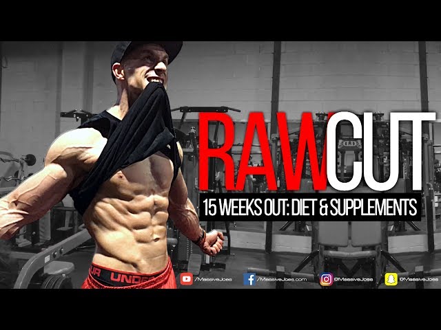RAW CUT | Episode 2: 15 Weeks Out | Diet & Supplements | MassiveJoes.com