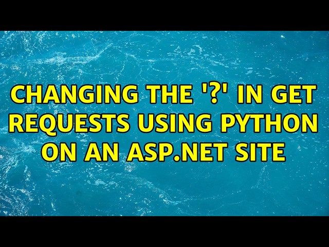Changing the '?' in get requests using Python on an ASP.NET site