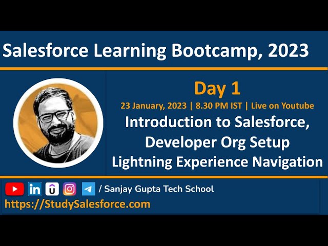 Day 1 | Salesforce Bootcamp 2023 | Introduction to Salesforce | Developer Org Setup | Navigation