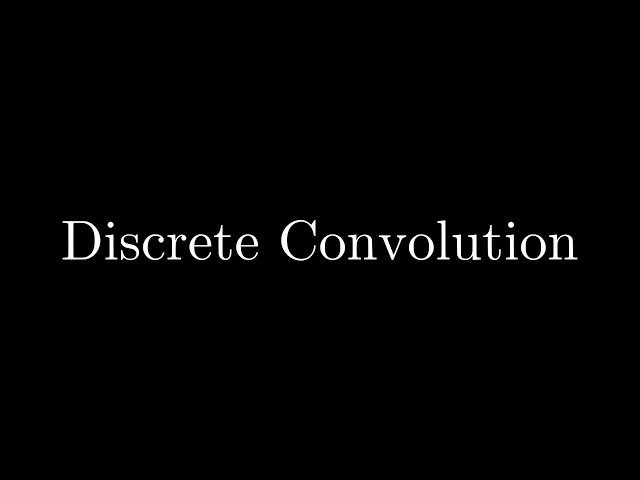 Discrete Convolution