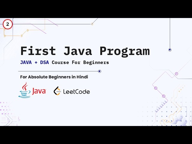 First Program In Java | Complete Java + DSA Course in Hindi | From Zero to LeetCode 🚀