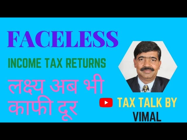 Faceless Income Tax Assessment Faceless ITR Assessment लक्ष्य अब भी काफी दूर #Taxtalkbyvimal#vimal