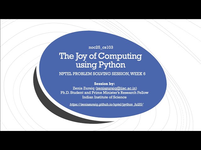 [NPTEL: noc25_cs103] The Joy of Computing using Python, Problem Solving, Week 6