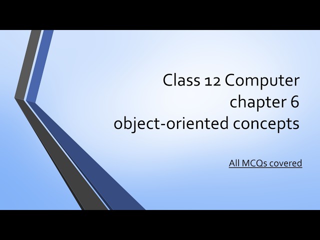 class 12 computer chapter 6 Object oriented concepts | All MCQ Covered