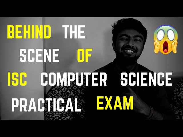 How difficult is the ISC computer practical? Behind the scene of ISC Computer Practical Exam !!
