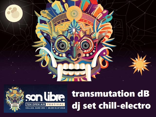 transmutation dB dj set Chill-out Electro SON LIBRE Festival 2018