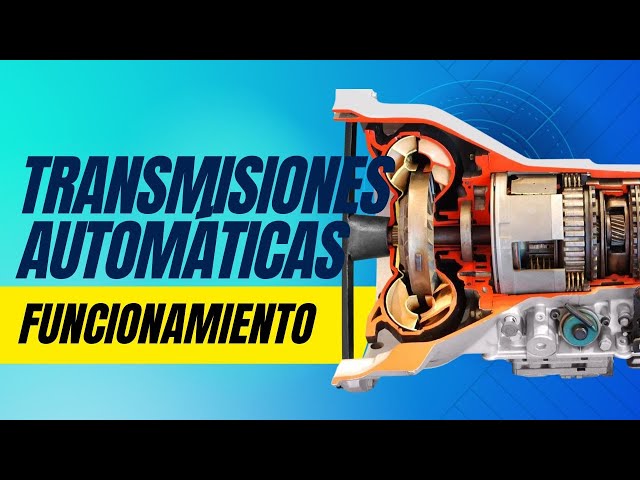 Transmisiones Automáticas - Funcionamiento y Diagnóstico.