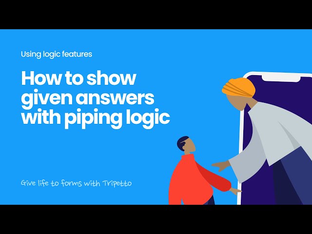 How to show given answers with piping logic in Tripetto