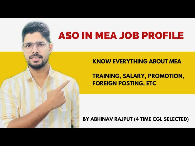 Let’s Talk About ASO in MEA Job Profile | A to Z about Assistant Section Officer in MEA | Ep-04