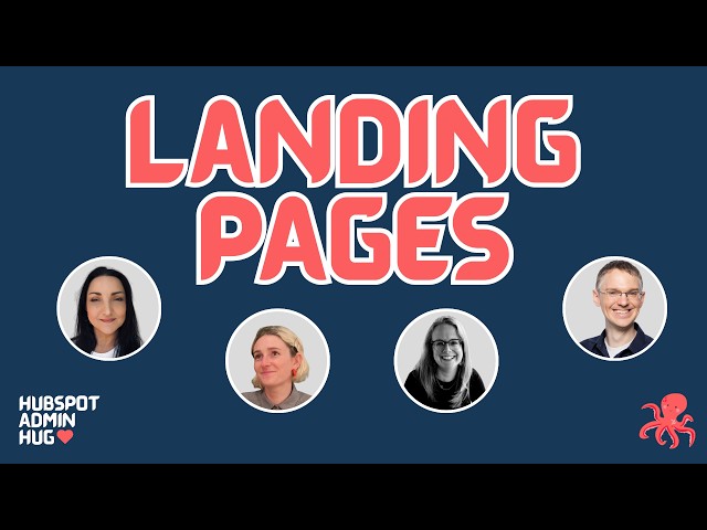 Landing Pages: New Editor, Drag-and-Drop Building & AI @ the HubSpot Admin HUG 🐙