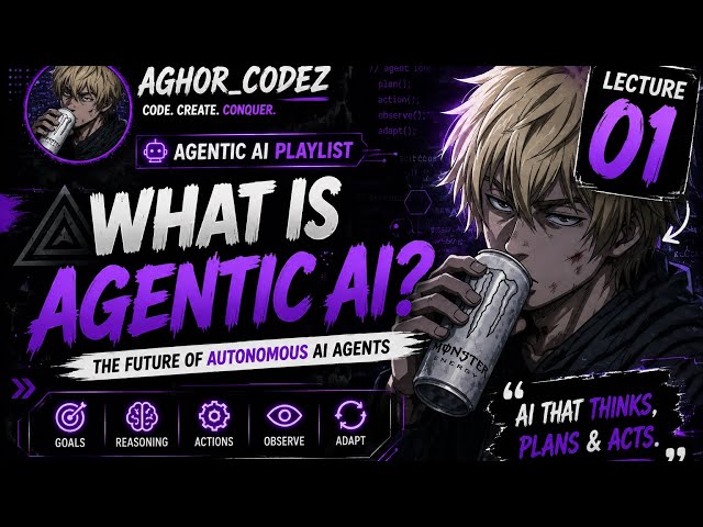 Lec 1 - What is Agentic AI? by agh0r_codez