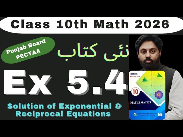 Exercise 5.4 Chapter 5 Class 10th Math New Book PECTAA || Punjab Board || Solution of Equations 