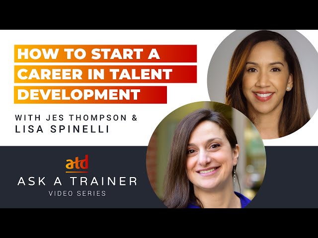 Ask a Trainer: How to Start a Career in Talent Development