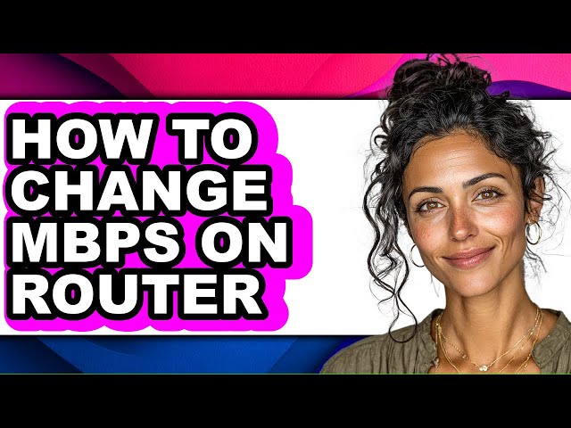 How to Change Mbps on Router (easy Method)