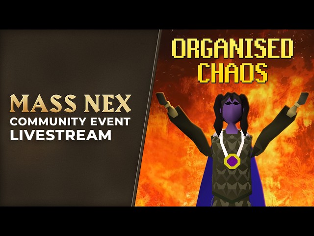 ❤️‍🔥 Organised Chaos - Mass Nex | OSRS Livestream