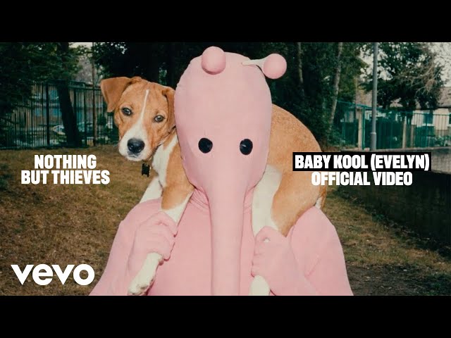 Nothing But Thieves - Baby Kool (Evelyn) (Official Video)