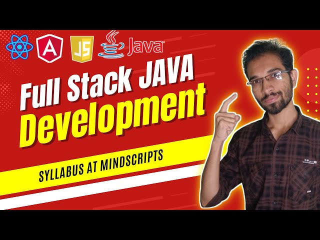 Full Stack Java Development Syllabus Covered By MindScripts Tech | With Projects |