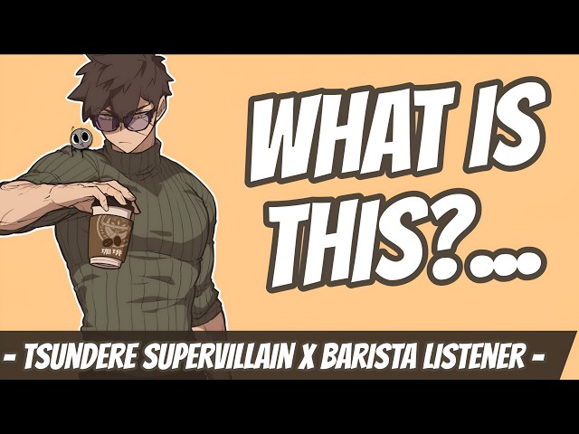Messing Up Your Tsundere Supervillain's Coffee Order [M4A] [Boyfriend ASMR] [ASMR RP]