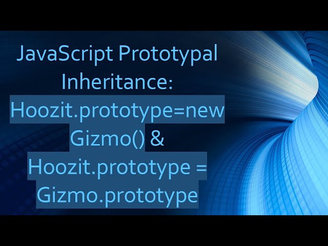 JavaScript Prototypal Inheritance: Hoozit.prototype=new Gizmo() & Hoozit.prototype = Gizmo.prototype