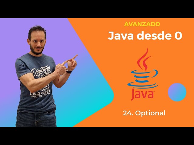 Java desde 0. 24) Optional