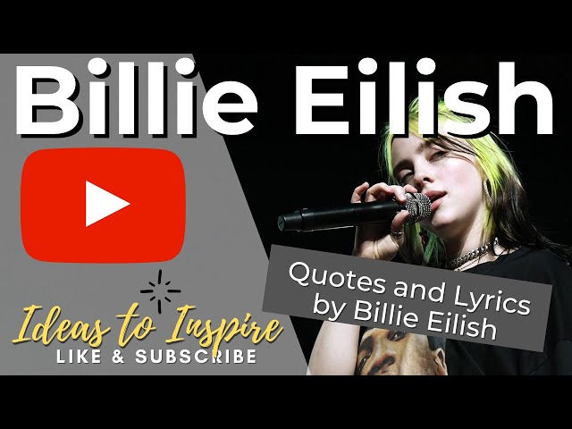 Billie Eilish Quotes and Lyrics [Ideas to Inspire]