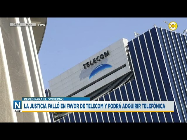 La justicia falló en favor de Telecom y podrá adquirir Telefónica │N20:30│ 06-06-25