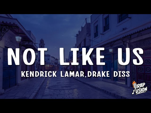 Kendrick Lamar - Not Like Us (Lyrics) Drake Diss