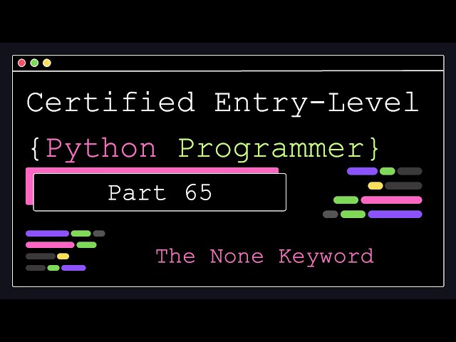 Certified Entry Level Python Programmer - Part 65 - The None Keyword