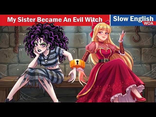 My Sister Became An Evil Witch Just To Protect Me | Easy English Listening Practice