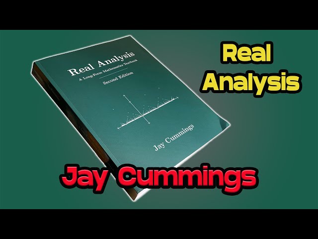 Real Analysis Jay Cummings | MATHPURES