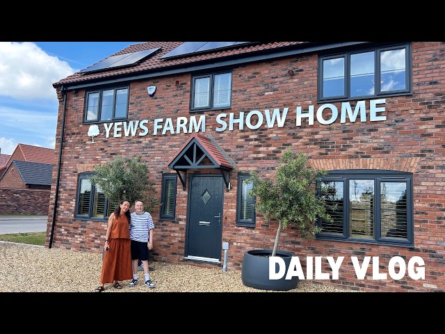 DAILY VLOG / VIEWING A 4 BED SHOW HOME & SPRINGFIELDS OUTLET. AD